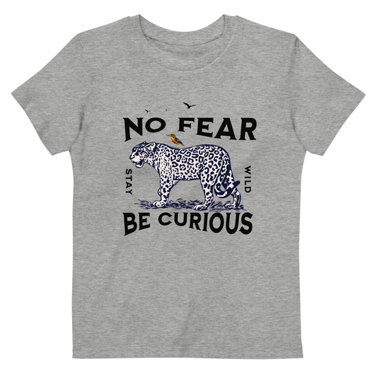 No Fear. Stay Wild. Be Curious